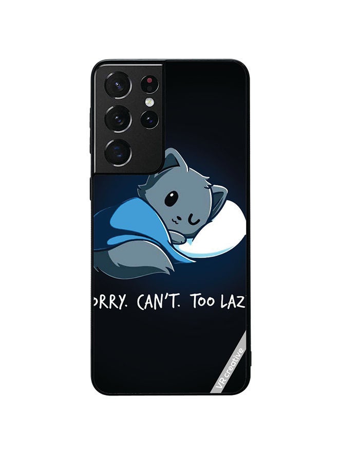 VR CREATIVE Protective Case Cover For Samsung Galaxy S21 Ultra 5G Sorry Cant Too Lazy Design Multicolour - Image 1