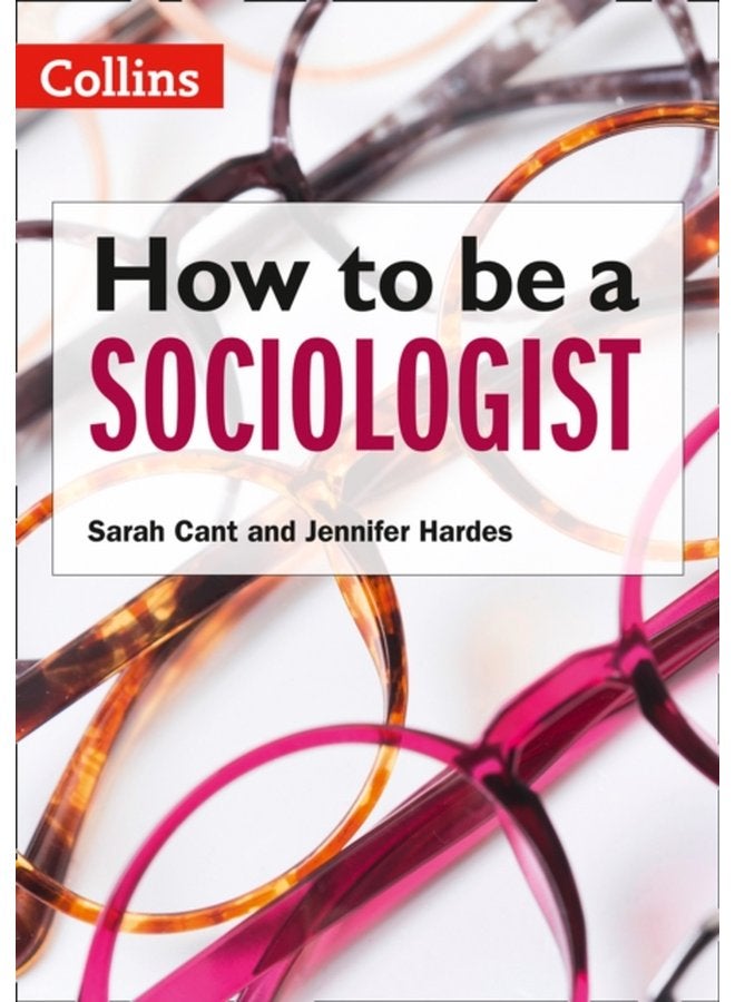 How to be a Sociologist An Introduction to A Level Sociology - Paperback