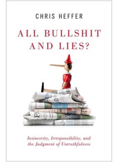 All Bullshit and Lies?: Insincerity, Irresponsibility, and the Judgment of Untruthfulness - pzsku/ZA82BADC09EC4D1B81422Z/45/_/1738238273/988fc358-8658-4101-8cb4-ac1c65783337