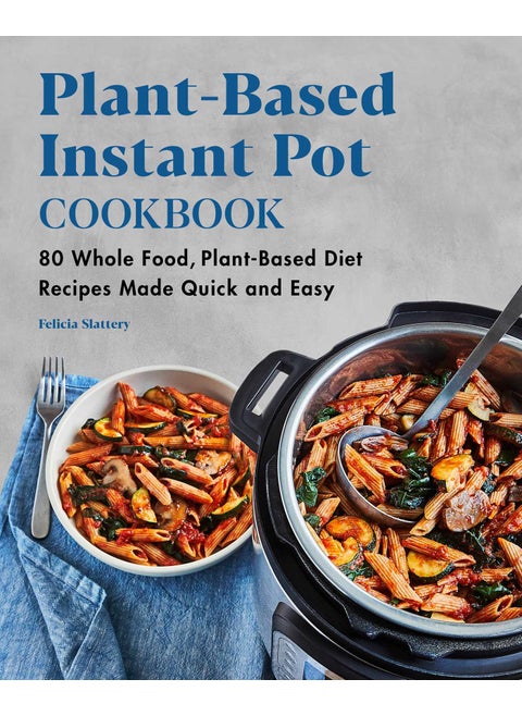 Plant-Based Instant Pot Cookbook