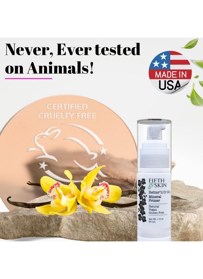Fifth & Skin Fifth & Skin Better'n Ur Skin MINERAL MAKEUP PRIMER - Natural - Organic - Vegan - Cruelty Free - Hydrate, Minimize Pores & Lines - Lightweight, Non-Greasy - ALL Skin Types - Paraben Free - 1 oz.  - Image 4