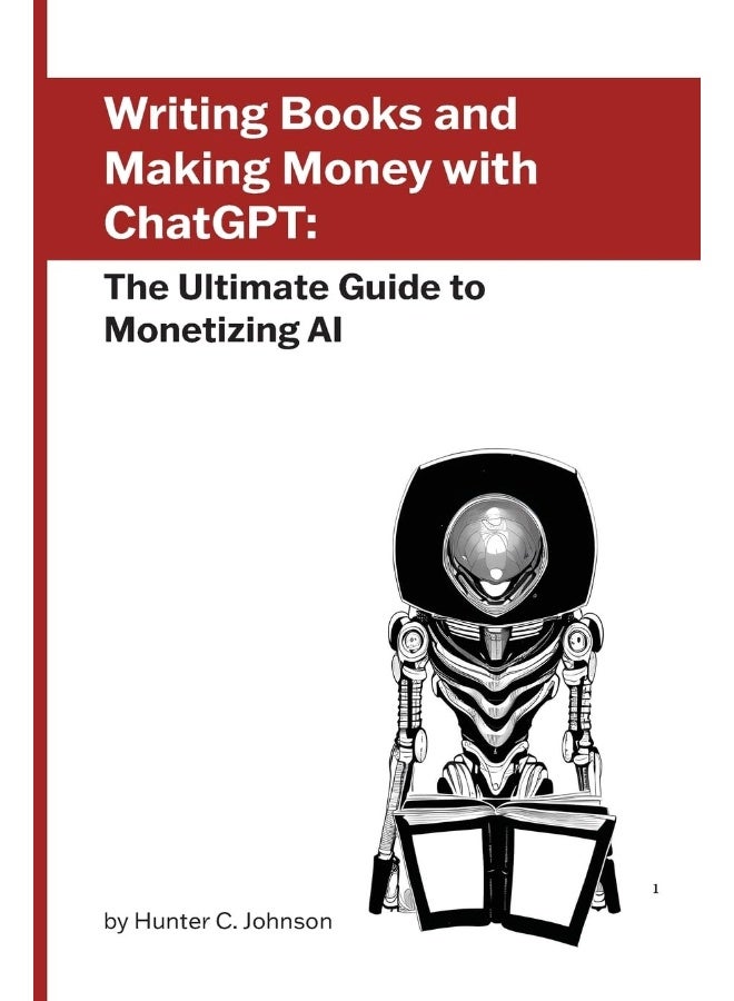 Writing Books and Making Money with ChatGPT: The Ultimate Guide to Monetizing AI - Image 1