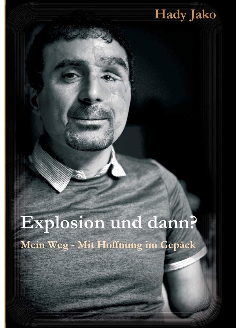 Explosion und dann? Mein Weg - Mit Hoffnung im Gepäck 