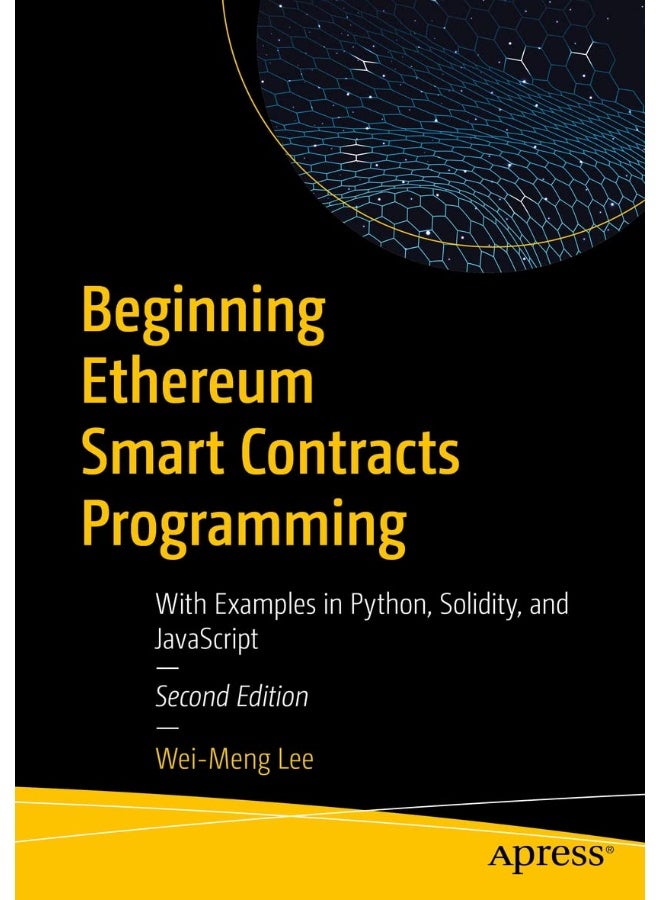 Beginning Ethereum Smart Contracts Programming: With Examples in Python, Solidity, and JavaScript