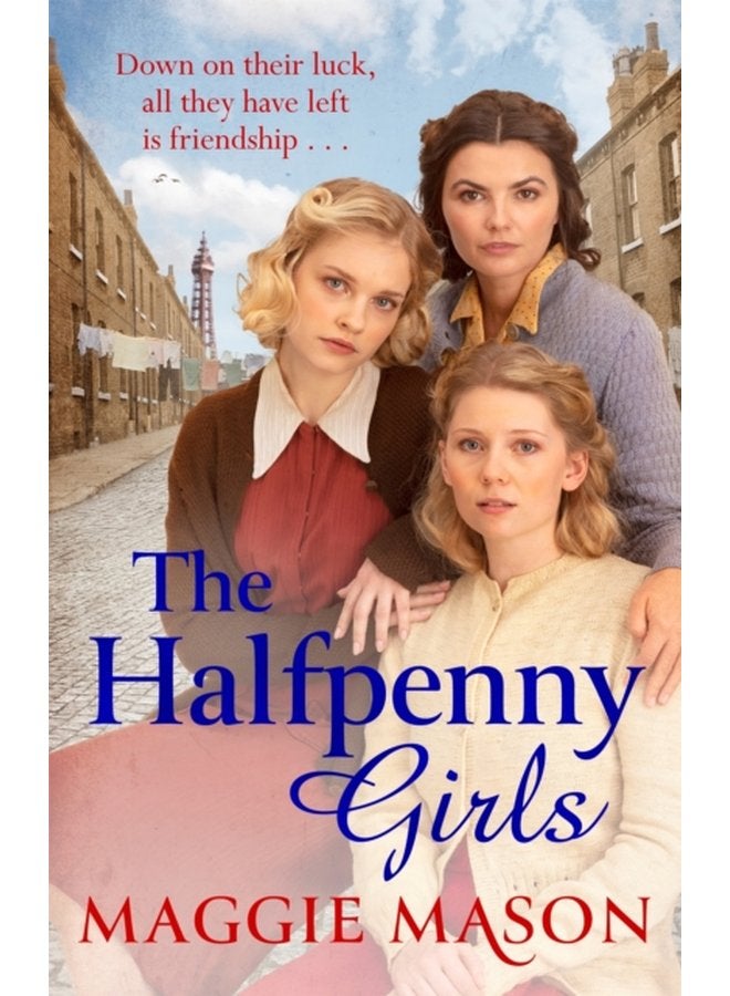 The Halfpenny Girls A heart breaking and nostalgic wartime family saga - Paperback