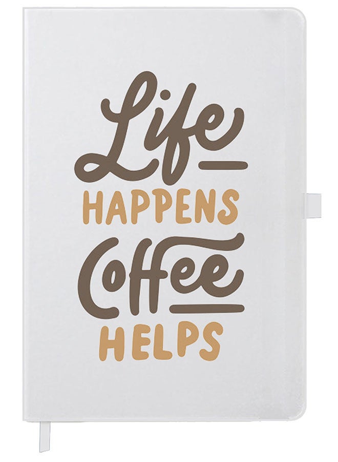 Theodor Designer A5 Thick White Hardcover Notebook Life-Happens-Coffee-Helps(1) - Image 1