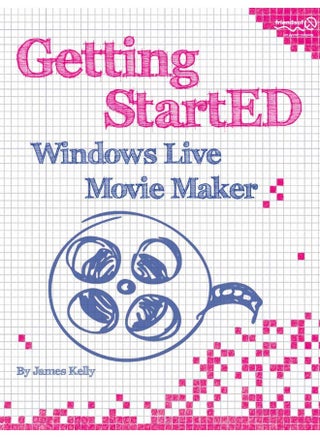 Getting StartED with Windows Live Movie Maker - pzsku/ZA84CE95C556EDC98D336Z/45/1747043989/8669f31f-40ef-494a-8f99-2cedf242e298