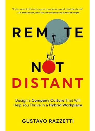 Remote Not Distant : Design a Company Culture That Will Help You Thrive in a Hybrid Workplace  - Image 2