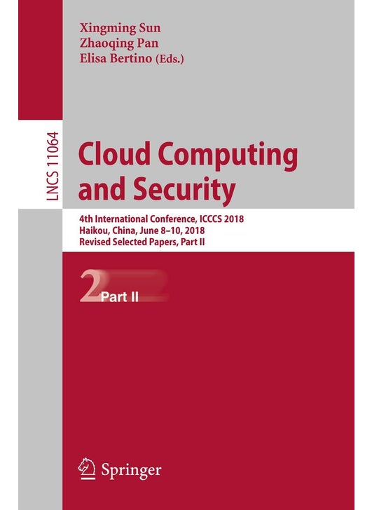 Cloud Computing and Security: 4th International Conference, ICCCS 2018, Haikou, China, June 8-10, 2018, Revised Selected Papers, Part II
