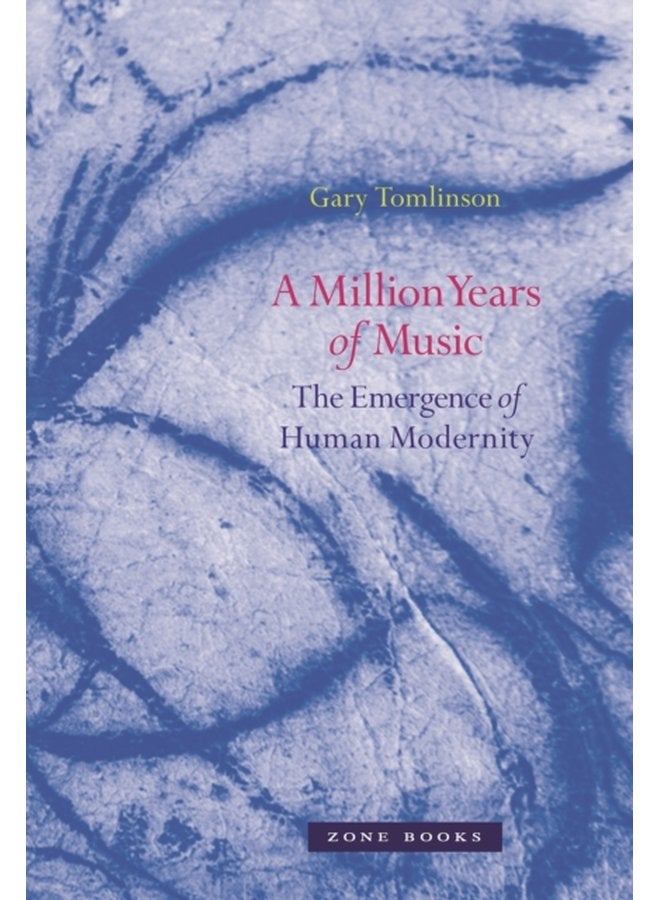 A Million Years of Music The Emergence of Human Modernity - Paperback