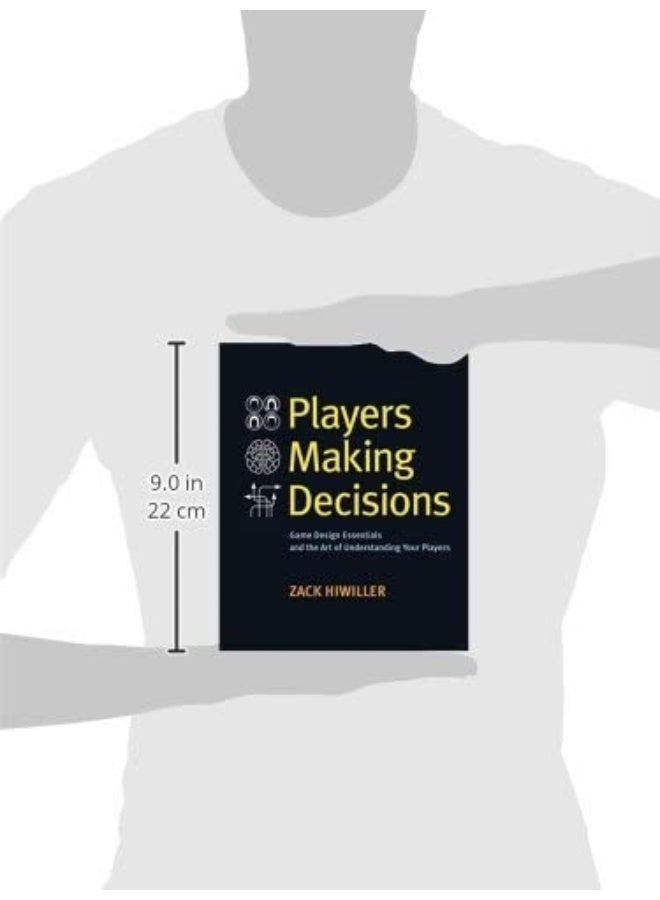 Players Making Decisions: Game Design Essentials and the Art of Understanding Your Players - Image 2