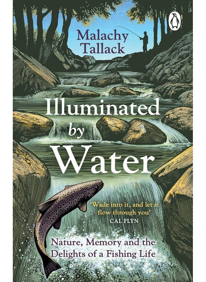 Illuminated By Water: Nature, Memory and the Delights of a Fishing Life