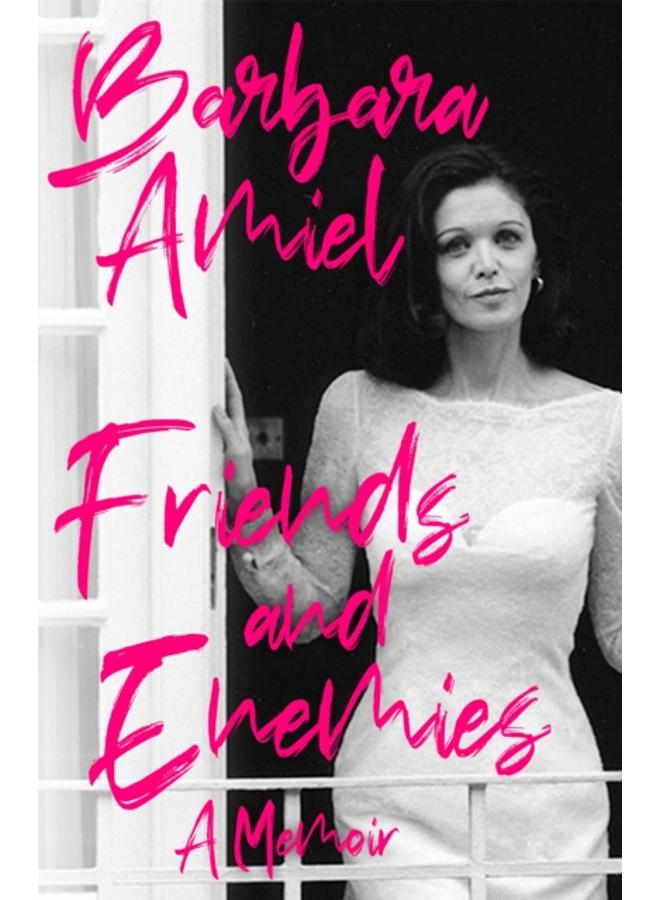 Friends and Enemies : A Memoir 