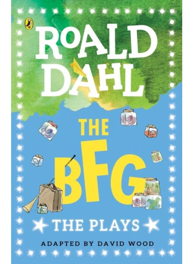 The BFG : The Plays 