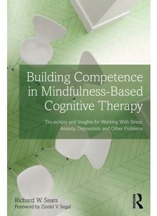 Building Competence in Mindfulness-Based Cognitive Therapy
