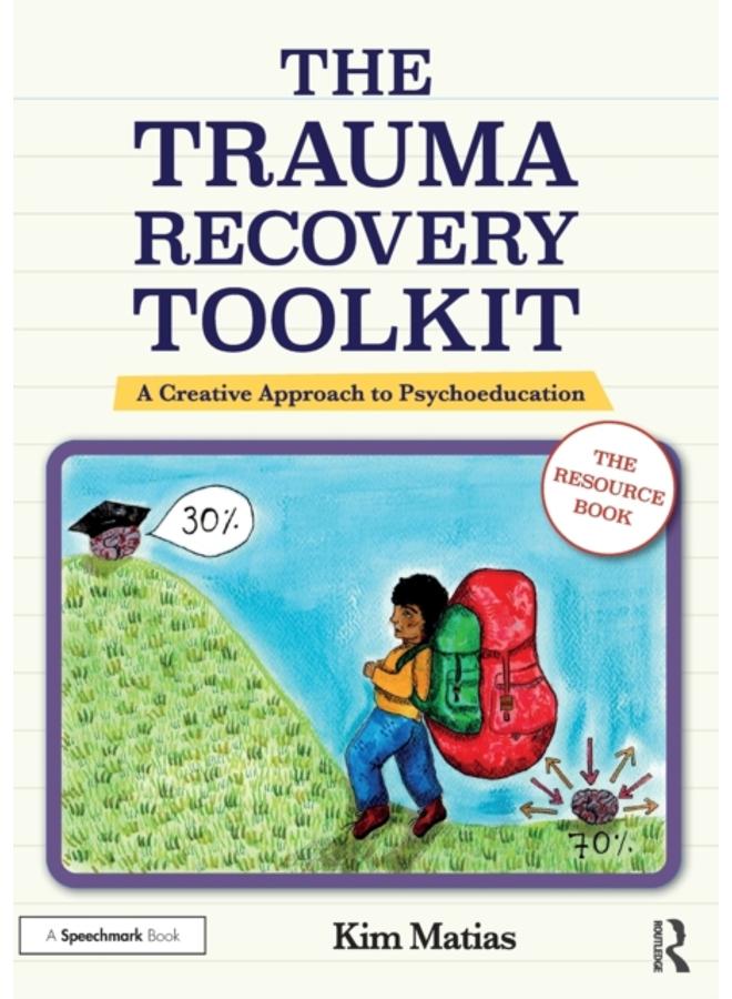 The Trauma Recovery Toolkit: The Resource Book : A Creative Approach to Psychoeducation