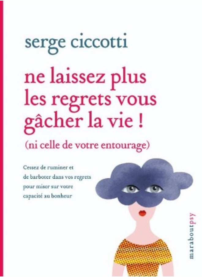 Ne laissez plus les regrets vous gâcher la vie 