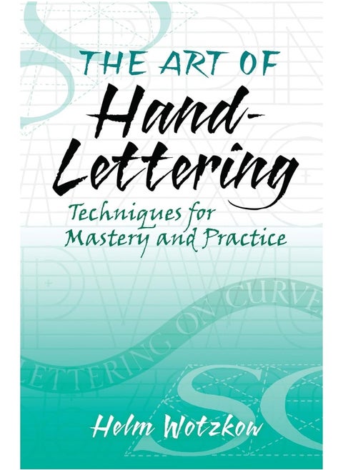 The Art of Hand-Lettering: Techniques for Mastery and Practice