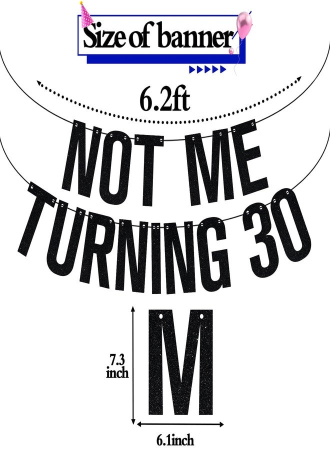 ZACHAKO Black Glitter Not Me Turning 30 Banner, Happy 30th Birthday/Cheers to 30 Years, Funny 30th Birthday Anniversary Party Decorations Supplies - Image 2