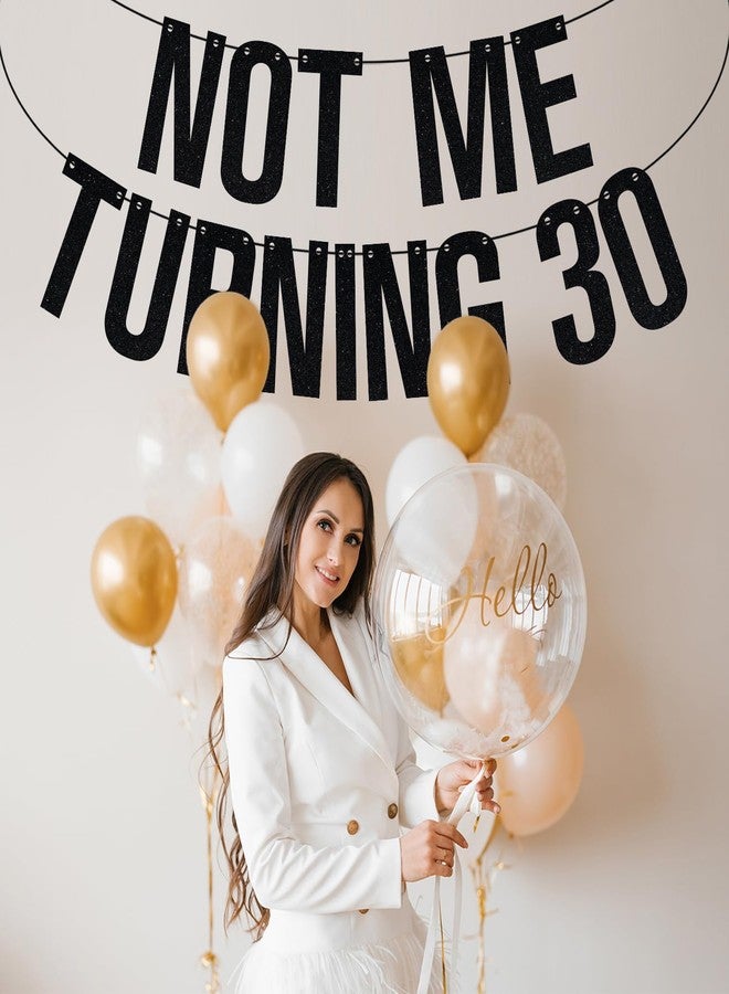 ZACHAKO Black Glitter Not Me Turning 30 Banner, Happy 30th Birthday/Cheers to 30 Years, Funny 30th Birthday Anniversary Party Decorations Supplies - Image 5