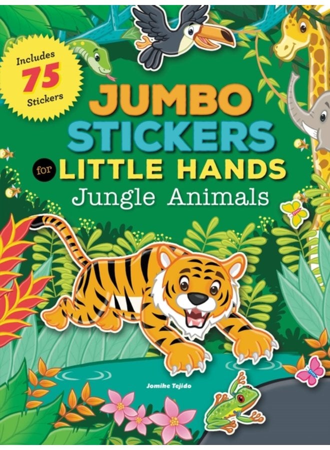 Jumbo Stickers for Little Hands Jungle Animals Includes 75 Stickers - Paperback