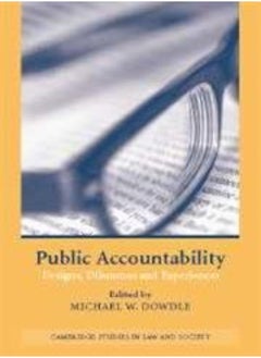 Public Accountability: Designs, Dilemmas and Experiences 