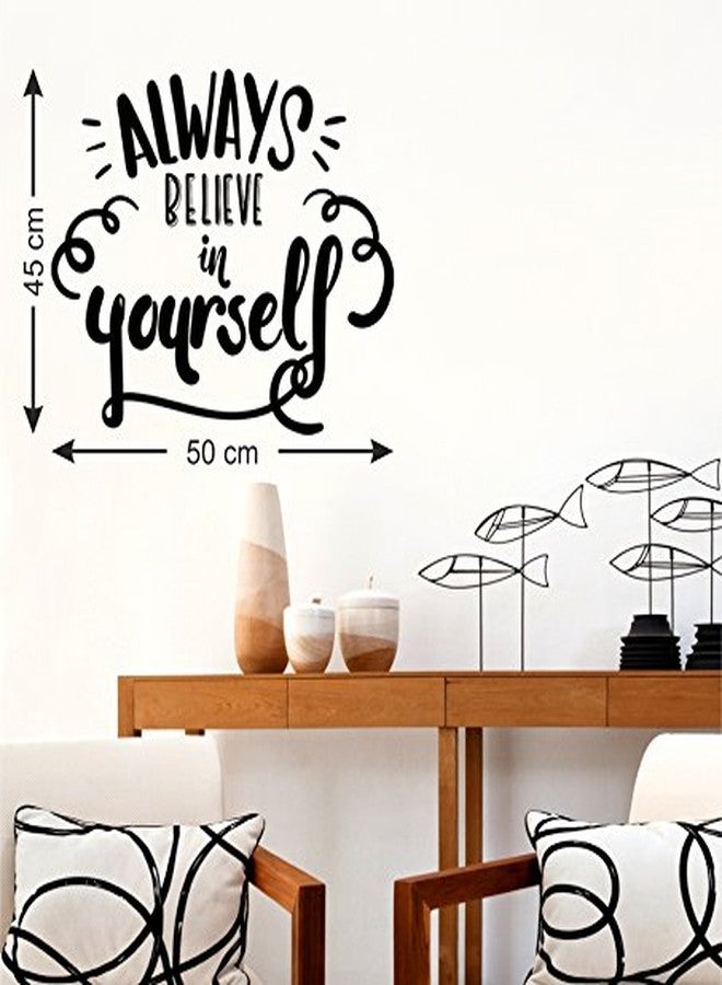 Wallstick ' Always Belive in Yourself' Wall Sticker (Vinyl, 45 cm x 50 cm, Multicolor) 72-02 - Image 2