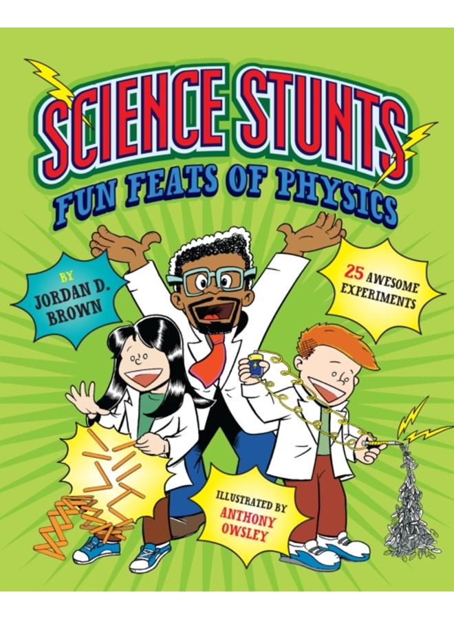 Science Stunts : Fun Feats of Physics 