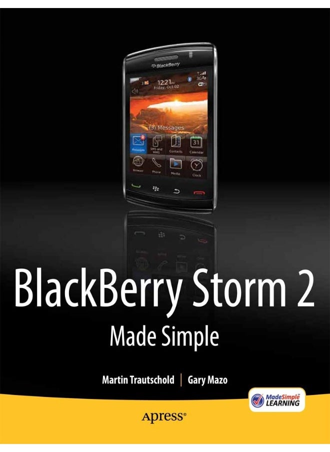 Blackberry Storm2 Made Simple: Written for the Storm 9500 and 9530, and the Storm2 9520, 9530, and 9550 