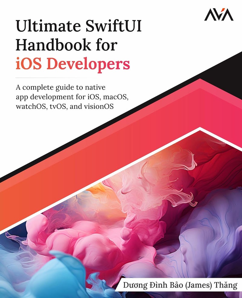 Ultimate SwiftUI Handbook for iOS Developers: A complete guide to native app development for iOS, macOS, watchOS, tvOS, and visionOS (English Edition) - Image 1