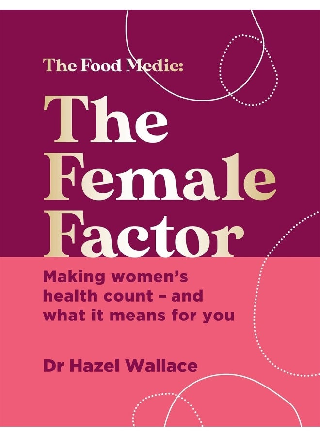 The Female Factor: Making women’s health count – and what it means for you 