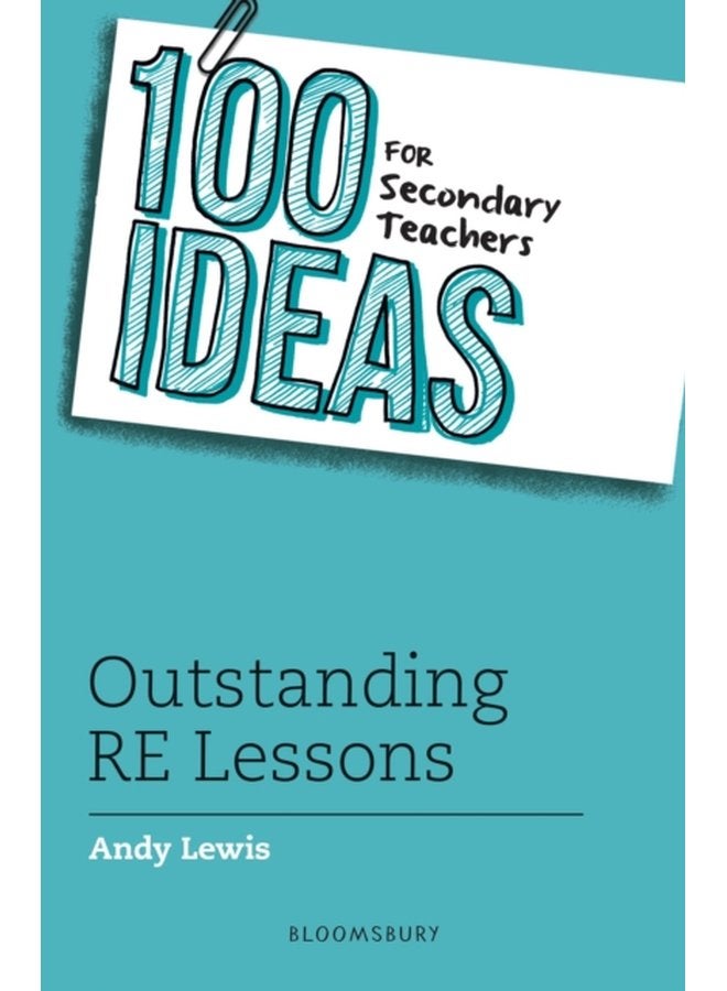 100 Ideas for Secondary Teachers Outstanding RE Lessons - Paperback