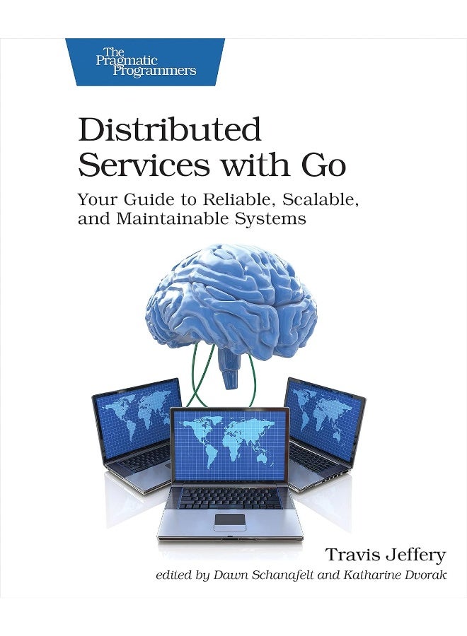Distributed Services with Go: Your Guide to Reliable, Scalable, and Maintainable Systems