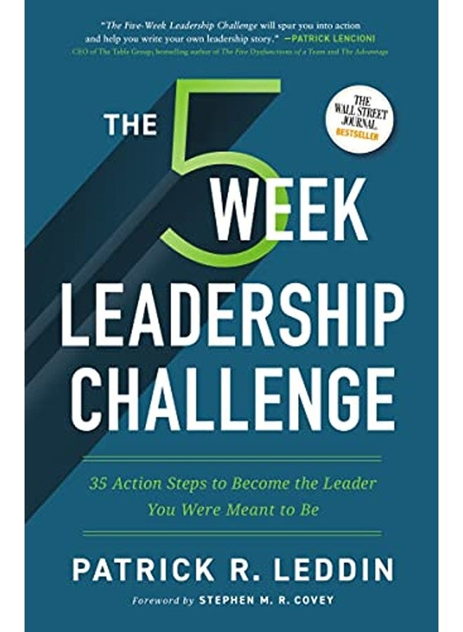 The Five-Week Leadership Challenge: 35 Action Steps to Become the Leader You Were Meant to Be