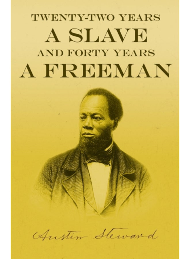 Twenty-Two Years a Slave - And Forty Years a Freeman 