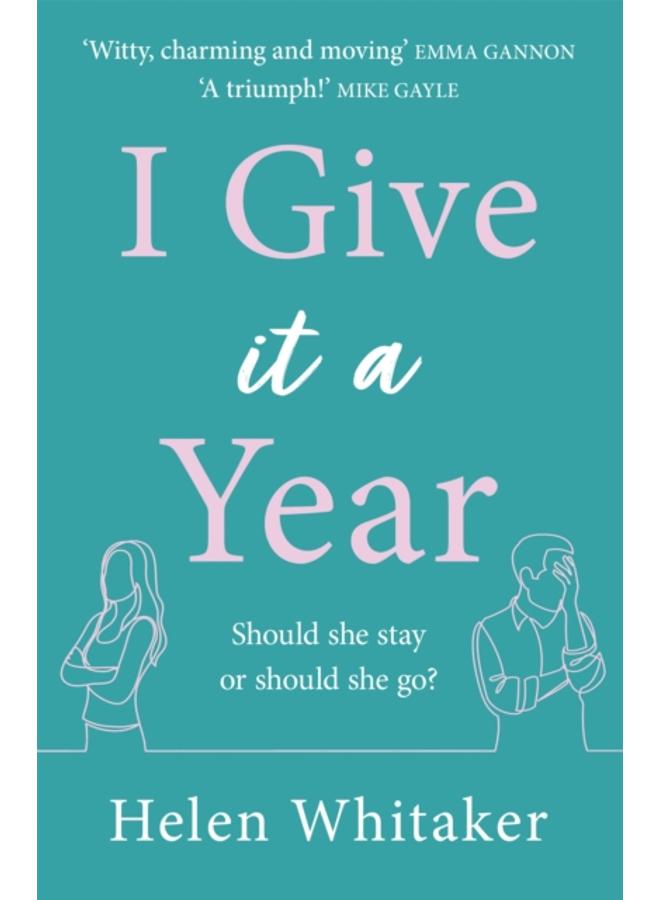 I Give It A Year : A moving and emotional story about love and second chances...