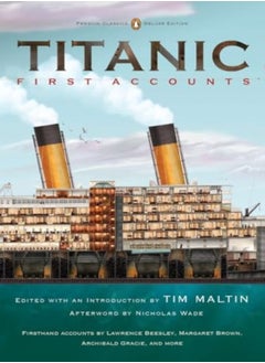 Titanic First Accounts Penguin Classics Deluxe Edition