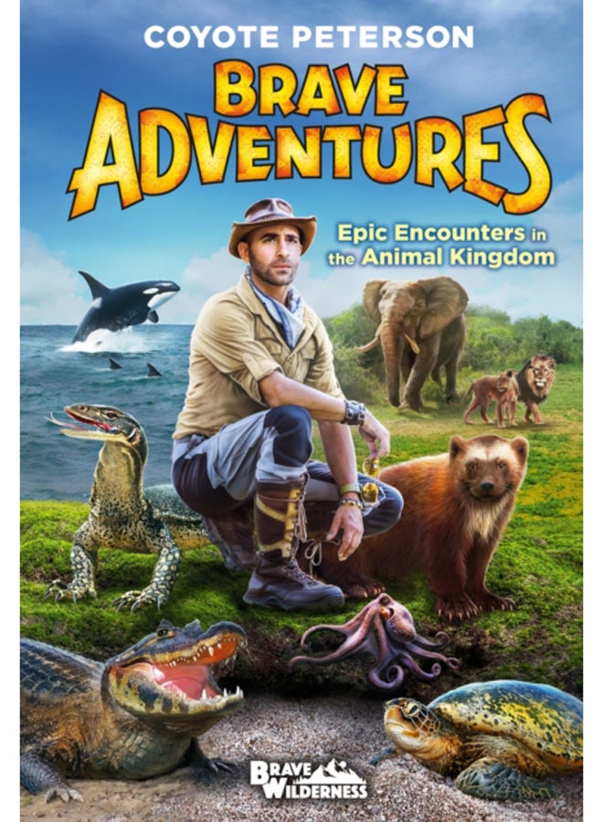 Epic Encounters in the Animal Kingdom (Brave Adventures Vol. 2)