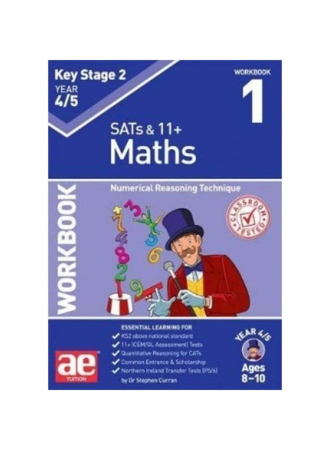 KS2 Maths Year 4/5 Workbook 1: Numerical Reasoning Technique