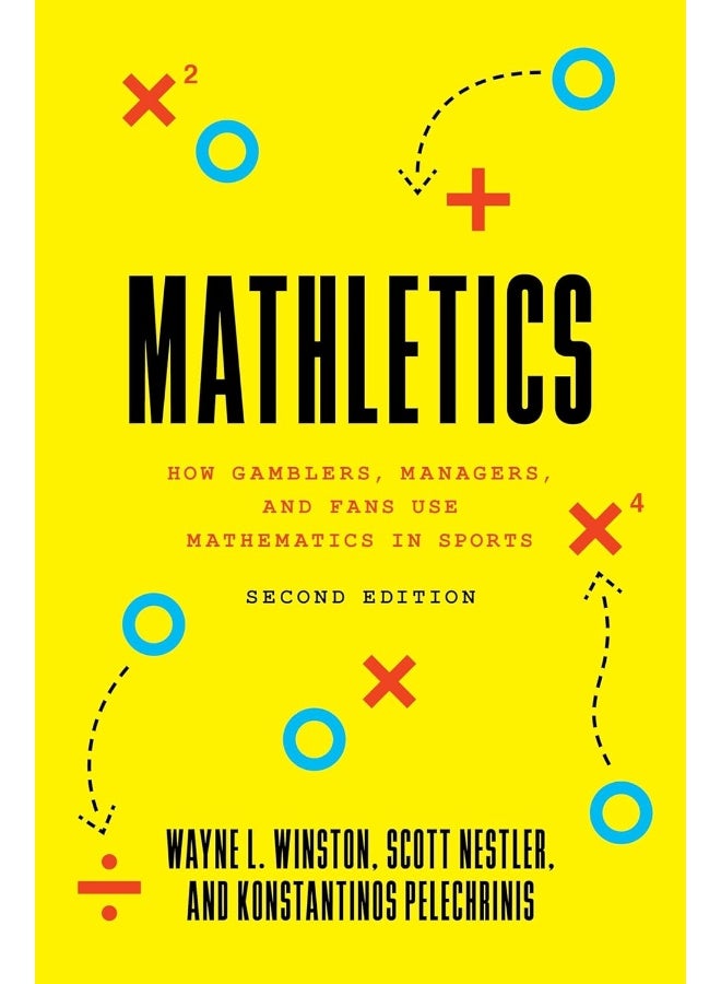 Mathletics: How Gamblers, Managers, and Fans Use Mathematics in Sports, Second Edition