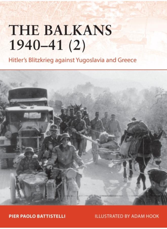 The Balkans 1940???41 (2) : Hitler's Blitzkrieg against Yugoslavia and Greece 