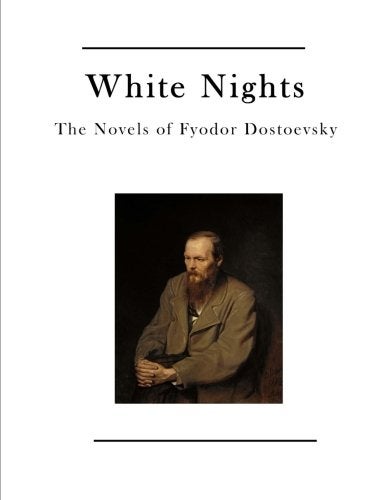 White Nights The Novels Of Fyodor Dostoevsky 