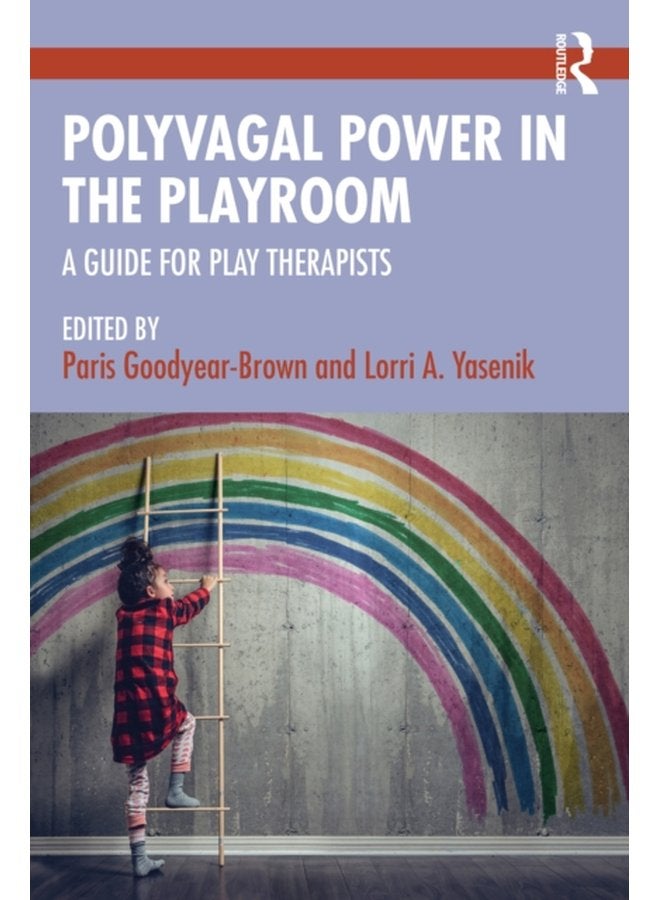 Polyvagal Power in the Playroom A Guide for Play Therapists - Paperback