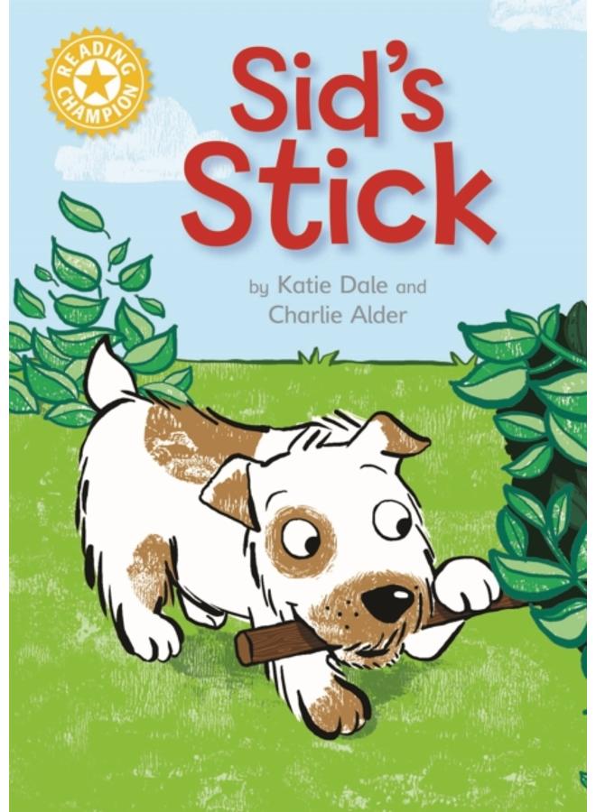 Reading Champion: Sid's Stick : Independent Reading Yellow 3 