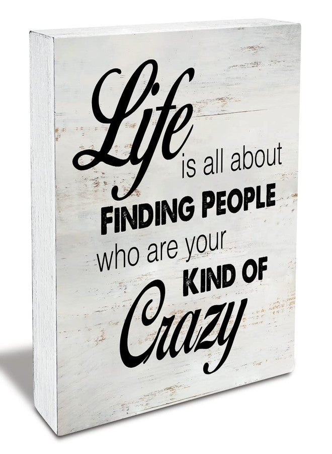 MAVOTEN Rustic Friend Wood Box Sign Life is All About Finding People Who Are Your Kind of Crazy Wooden Box Sign Farmhouse Home Desk Shelf Decor (5 X 5 Inch) - Image 1