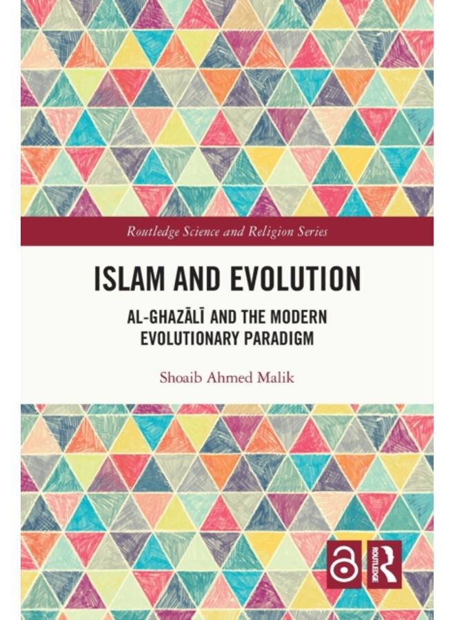 Islam and Evolution : Al-Ghazali and the Modern Evolutionary Paradigm 