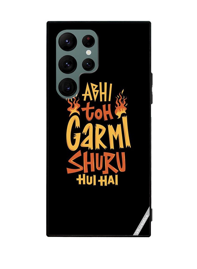 VR CREATIVE Protective Case Cover For Samsung Galaxy S22 Ultra 5G Abhi Toh Garmi Design Multicolour - Image 1