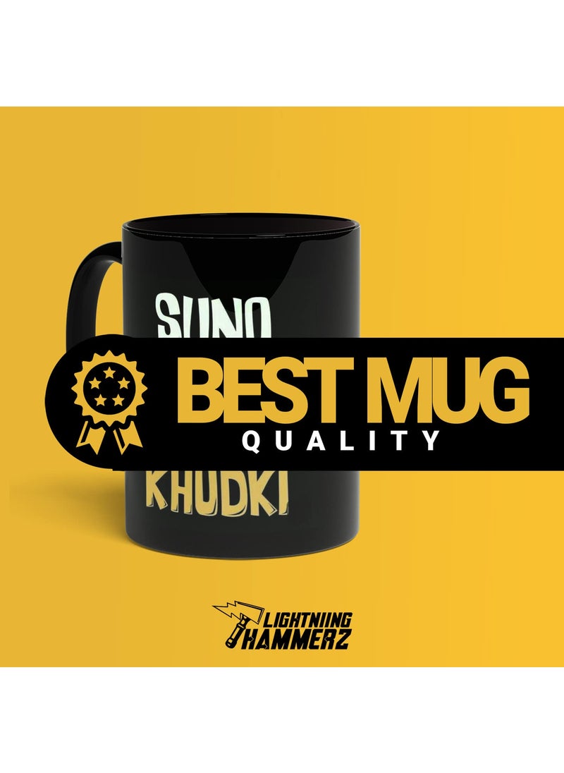 LIGHTNIING HAMMERZ LIGHTNIING HAMMERZ Suno Sabki Karo Khudki Printed Coffee Mug Desi Quotes Mug Funky Prints Coffee Mug Gift for Friends 330ml Microwave Dishwasher Safe  - Image 5