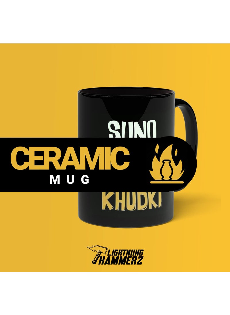 LIGHTNIING HAMMERZ LIGHTNIING HAMMERZ Suno Sabki Karo Khudki Printed Coffee Mug Desi Quotes Mug Funky Prints Coffee Mug Gift for Friends 330ml Microwave Dishwasher Safe  - Image 4