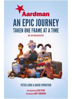 Aardman: An Epic Journey: Taken One Frame at a Time 
